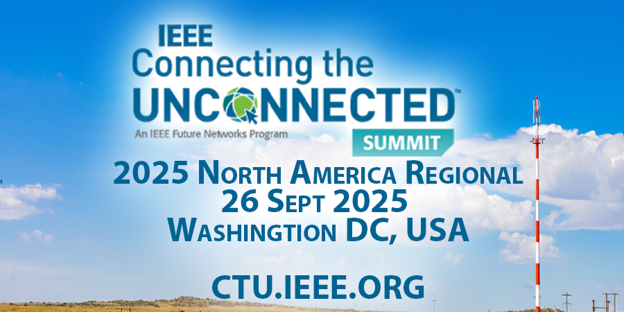 IEEE Connecting the Unconnected 2025 North American Regional Summit