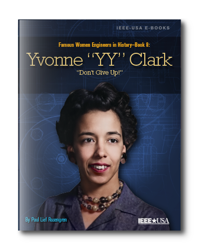 Famous Women Engineers in History - Book 8: Yvonne "YY" Clark - "Don’t Give Up!