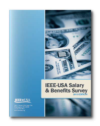IEEE-USA Salary & Benefits Survey - 2013 Edition